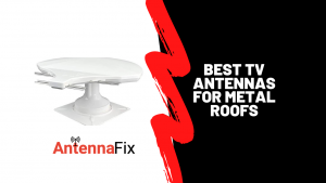 Best TV Antennas for Metal Roofs